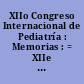 XIIo Congreso Internacional de Pediatría : Memorias : = XIIe Congrès International de Pédiatrie : mémoires : = XIIth International Congress of Pediatrics : memoirs