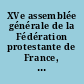 XVe assemblée générale de la Fédération protestante de France, Paris, 8-11 novembre 1975 : situation et vocation du protestantisme dans la société française contemporaine