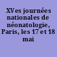 XVes journées nationales de néonatologie, Paris, les 17 et 18 mai 1985