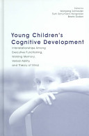 Young children's cognitive development : interrelationships among executive functioning, working memory, verbal ability, and theory of mind