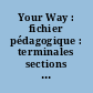Your Way : fichier pédagogique : terminales sections technologiques, options LV2