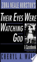 Zora Neale Hurston's Their eyes were watching God : a casebook