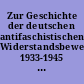 Zur Geschichte der deutschen antifaschistischen Widerstandsbewegung 1933-1945 : eine Auswahl von Materialien, Berichten und Dokumenten