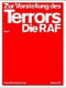 Zur Vorstellung des Terrors : die RAF-Ausstellung