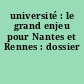 université : le grand enjeu pour Nantes et Rennes : dossier