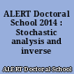 ALERT Doctoral School 2014 : Stochastic analysis and inverse modelling