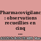 Pharmacovigilance : observations recueillies en cinq mois au C.H.R. de Nantes : analyses de cas particuliers