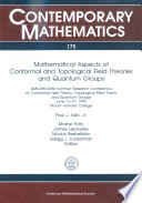 Mathematical aspects of conformal and topological field theories and quantum groups