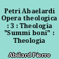Petri Abaelardi Opera theologica : 3 : Theologia "Summi boni" : Theologia "Scholarium"