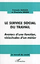 Le service social du travail : avatars d'une fonction, vicissitudes d'un métier