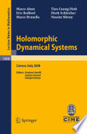 Holomorphic dynamical systems : lectures given at the C.I.M.E. Summer School held in Cetraro, Italy, July 7-12, 2008