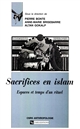 Sacrifices en Islam : espaces et temps d'un rituel