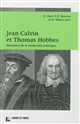 Jean Calvin et Thomas Hobbes : naissance de la modernité politique : [acte de colloque international, décembre 2009]