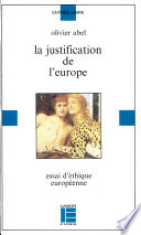 La justification de l'Europe : essai d'éthique européenne