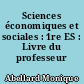 Sciences économiques et sociales : 1re ES : Livre du professeur