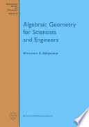 Algebraic geometry for scientists and engineers