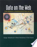 Data on the web : from relations to semistructured data and XML