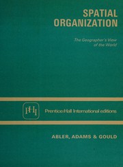 Spatial organization : the geographer's view of the world
