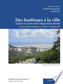 Des banlieues à la ville : = : = From Suburbs to City: actors and spaces of urban negotiation