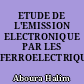 ETUDE DE L'EMISSION ELECTRONIQUE PAR LES FERROELECTRIQUES