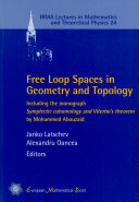 Free loop spaces in geometry and topology : including the monograph Symplectic cohomology and Viterbo's theorem by Mohammed Abouzaid