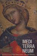 Mediterraneum : splendour of the medieval Mediterranean, 13th-15th centuries : [exposition, Barcelona, History Museum of Catalunya, Marítime Museum of Barcelona, from May 19 to September 27, 2004]