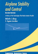 Airplane stability and control : a history of the technologies that made aviation possible