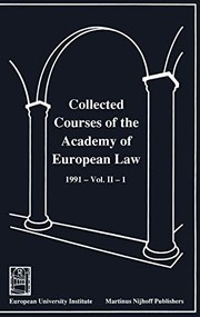 Collected courses of the Academy of European law : Recueil des cours de l'Académie de droit européen : 1991 : II : European community law : Book 1