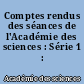Comptes rendus des séances de l'Académie des sciences : Série 1 : Mathématique