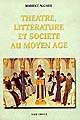 Théâtre, littérature et société au Moyen âge