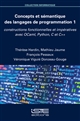 Concepts et sémantique des langages de programmation : 1 : constructions fonctionnelles et impératives avec OCaml, Python, C et C++