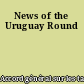 News of the Uruguay Round
