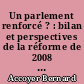 Un parlement renforcé ? : bilan et perspectives de la réforme de 2008 : [journée d'études, 13 janvier 2011, Paris