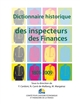 Dictionnaire historique des inspecteurs des finances, 1801-2009 : dictionnaire thématique et biographique