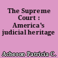 The Supreme Court : America's judicial heritage
