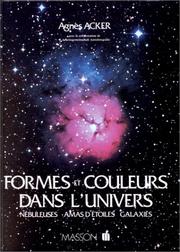 Formes et couleurs dans l'univers : nébuleuses, amas d'étoiles, galaxie