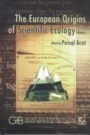 The european origins of scientific ecology (1800-1901) : [Volume 1]