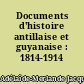 Documents d'histoire antillaise et guyanaise : 1814-1914