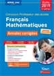 Français, mathématiques : annales corrigées : concours professeur des écoles : écrits 2019