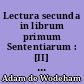 Lectura secunda in librum primum Sententiarum : [II] : Distinctiones II-VII