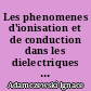 Les phenomenes d'ionisation et de conduction dans les dielectriques liquides : Jonizacja i przewodnictwo cieklych dielektrykow