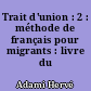 Trait d'union : 2 : méthode de français pour migrants : livre du professeur