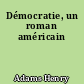 Démocratie, un roman américain
