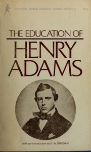 The education of Henry Adams : an autobiography