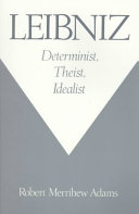 Leibniz : Determinist, Theist, Idealist