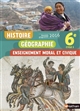 Histoire Géographie, Enseignement moral et civique : 6e, cycle 3 : nouveau programme 2016