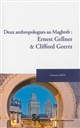 Deux anthropologues au Maghreb : Ernest Gellner et Clifford Geertz