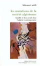Les mutations de la société algérienne : famille et lien social dans l'Algérie contemporaine