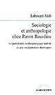 Sociologie et anthropologie chez Pierre Bourdieu : le paradigme anthropologique kabyle et ses conséquences théoriques