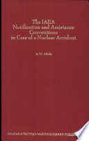 The IAEA notification and assistance conventions in case of a nuclear accident : landmarks in the multi-lateral treaty-making process